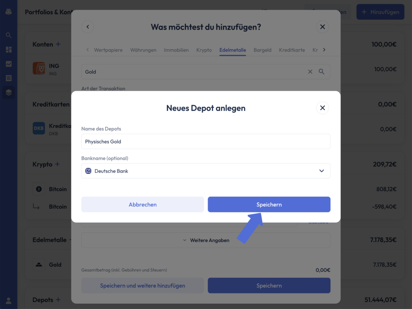 Dialogfenster ‚Neues Depot anlegen' mit den Feldern ‚Name des Depots' (‚Physisches Gold') und ‚Bankname' (‚Deutsche Bank'); ein Pfeil zeigt auf den Button ‚Speichern'.